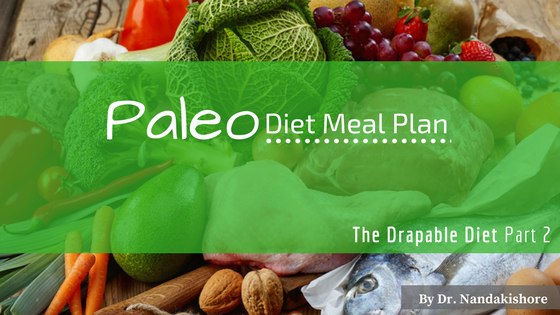 Paleo Diet- Drapable Diet Part 2