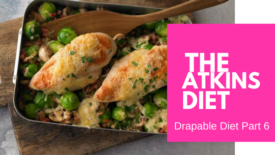 The Atkins Diet: Drapable Diet (part 6)