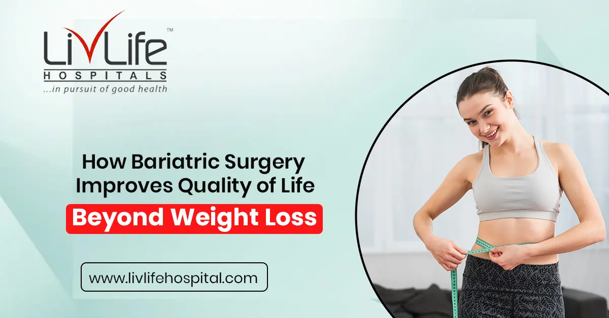 How Bariatric Surgery Improves Quality of Life: Beyond Weight Loss